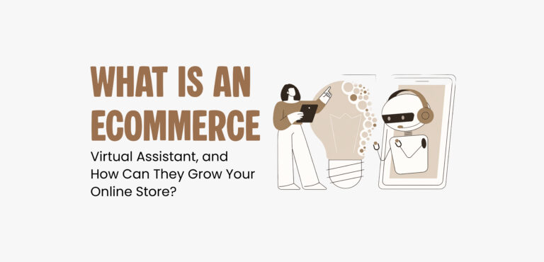 Graphic text reading "What is an Ecommerce Virtual Assistant, and How Can They Grow Your Online Store?" next to a minimalist illustration of a person and a robot.