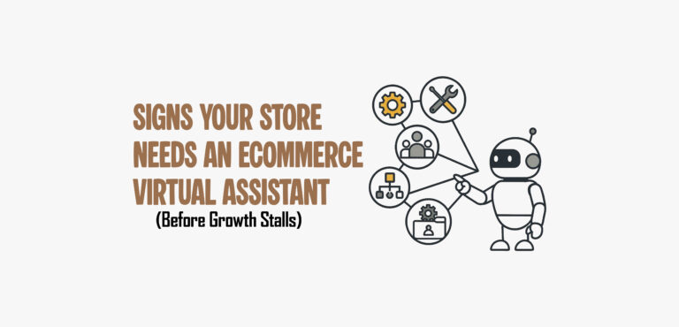 An illustration with the text "SIGNS YOUR STORE NEEDS AN ECOMMERCE VIRTUAL ASSISTANT (Before Growth Stalls)," featuring a robot pointing toward five task icons, including gears, a wrench, and a team structure chart.