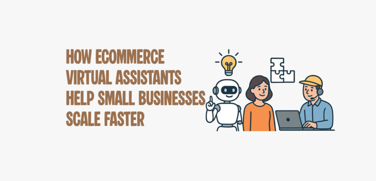 An illustration with the text "HOW ECOMMERCE VIRTUAL ASSISTANTS HELP SMALL BUSINESSES SCALE FASTER," featuring a robot with a lightbulb idea next to two people working on a laptop.