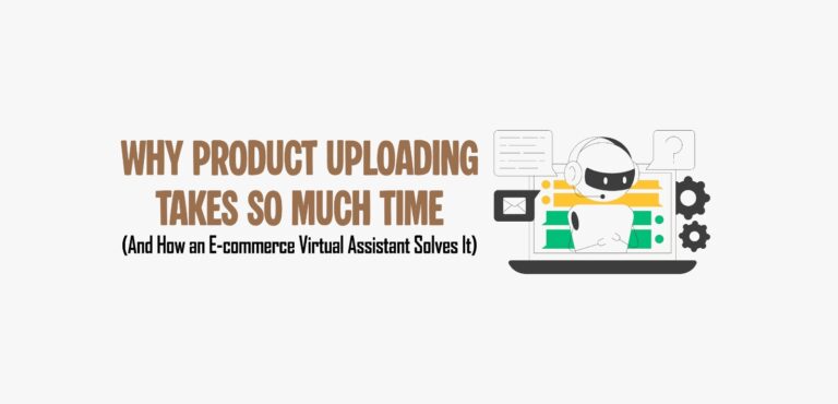 An e-commerce blog banner featuring text on the left that reads, "WHY PRODUCT UPLOADING TAKES SO MUCH TIME (And How an E-commerce Virtual Assistant Solves It)" in brown and black fonts. On the right, a minimalist line art illustration shows a laptop screen with a robot assistant wearing a headset, surrounded by UI elements like chat bubbles, a gear, and a question mark icon.